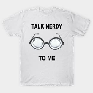 Talk Nerdy To Me T-Shirt